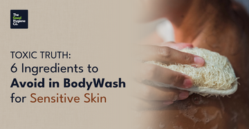 Toxic Truth: 6 Ingredients to Avoid in Body Wash for Sensitive Skin