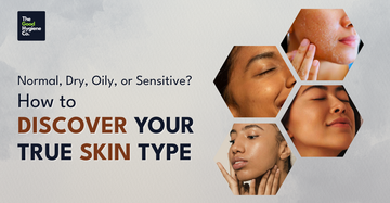 Normal, Dry, Oily, or Sensitive How to Discover Your True Skin Type