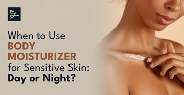 When to Use Body Moisturizer for Sensitive Skin: Day or Night?
