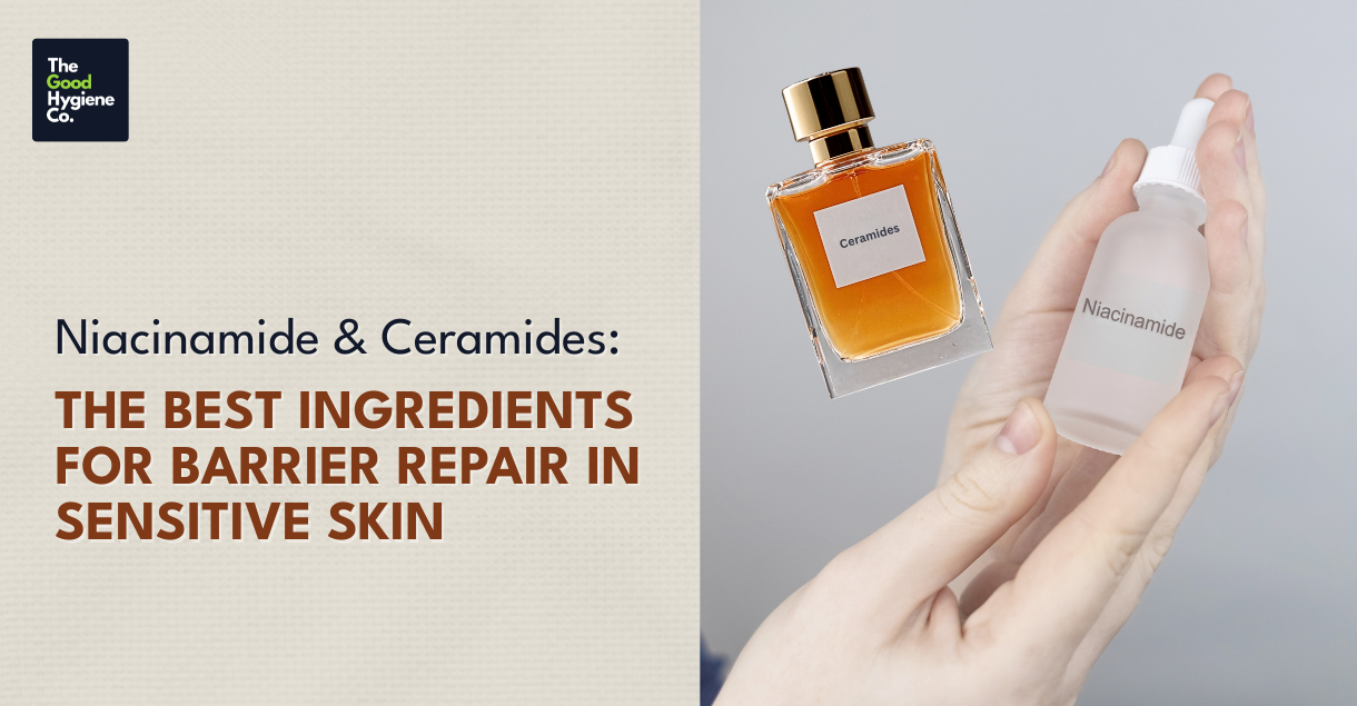 Niacinamide & Ceramides: The Best ingredients for Barrier Repair in Sensitive Skin