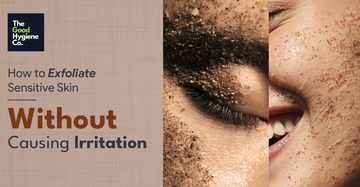 How to Exfoliate Sensitive Skin Without Causing Irritation