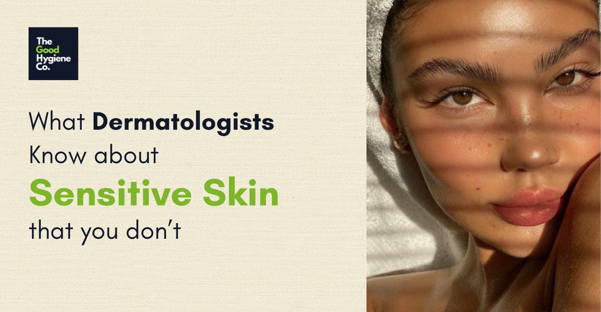 What Dermatologists Know About ‘Sensitive Skin’ That You Don’t