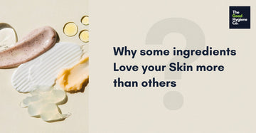 Why Some Ingredients Love Your Skin More Than Others